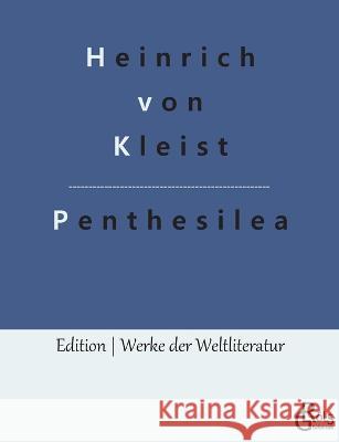 Penthesilea: Ein Trauerspiel Redaktion Gr?ls-Verlag Heinrich Von Kleist 9783966377041 Grols Verlag - książka