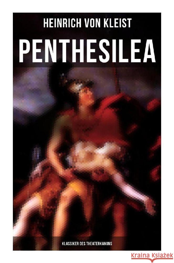 Penthesilea (Klassiker des Theaterkanons) Kleist, Heinrich von 9788027257218 Musaicum Books - książka