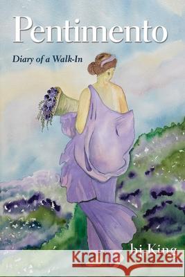 Pentimento: Diary of a Walk-In Bj King 9781421835778 1st World Publishing - książka