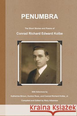 Penumbra Conrad Kolbe, Katherine Brown, Eunice Ross, Conrad Kolbe, Jr., Mary Albanese 9780956832221 Oxshott Press - książka