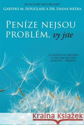 Peníze nejsou problém, vy jste (Czech) Gary M Douglas, Dain Heer 9781634934015 Access Consciousness Publishing Company - książka