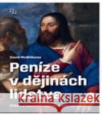 Peníze v dějinách lidstva David McWilliams 9788072606153 Prostor - książka