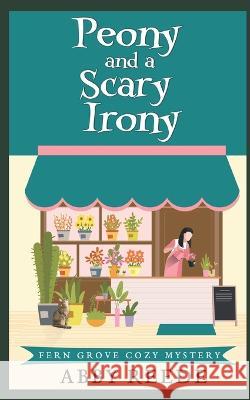 Peony and a Scary Irony Abby Reede   9798392629619 Independently Published - książka