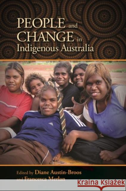 People and Change in Indigenous Australia Diane Austin-Broos Francesca Merlan Diane Austin-Broos 9780824867959 University of Hawaii Press - książka