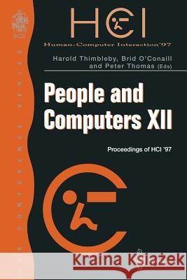 People and Computers XII: Proceedings of Hci '97 Thimbleby, Harold 9783540761723 Springer - książka