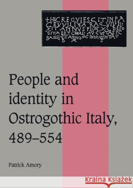 People and Identity in Ostrogothic Italy, 489-554 Patrick Amory Rosamond McKitterick Christine Carpenter 9780521571517 Cambridge University Press - książka