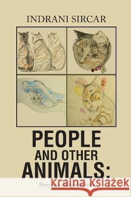 People and Other Animals: Story of a Neighborhood Indrani Sircar 9781669849421 Xlibris Us - książka