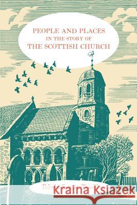 People and Places in the Story of the Scottish Church Edwin Sprott Towill 9780715203224 St Andrew Press - książka