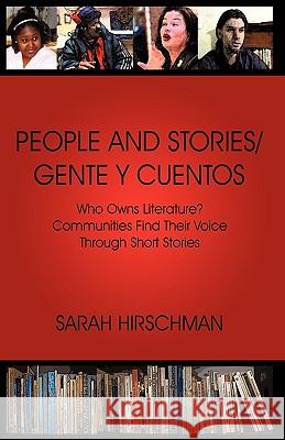 People and Stories / Gente y Cuentos: Communities Find Their Voice Through Short Stories Sarah Hirschman, Hirschman 9781440186981 iUniverse - książka