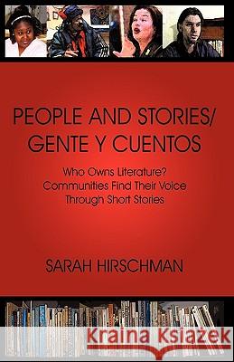 People and Stories / Gente y Cuentos: Communities Find Their Voice Through Short Stories Sarah Hirschman, Hirschman 9781440187001 iUniverse - książka