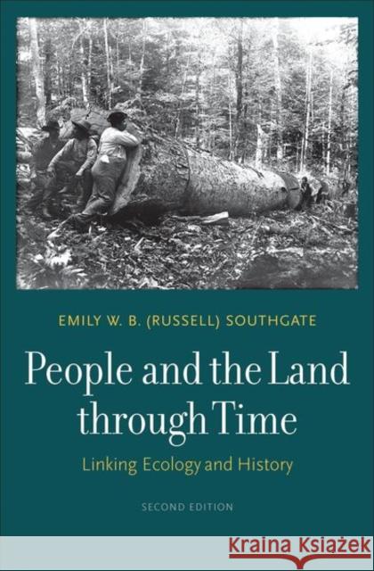 People and the Land Through Time: Linking Ecology and History Southgate 9780300225808 Yale University Press - książka