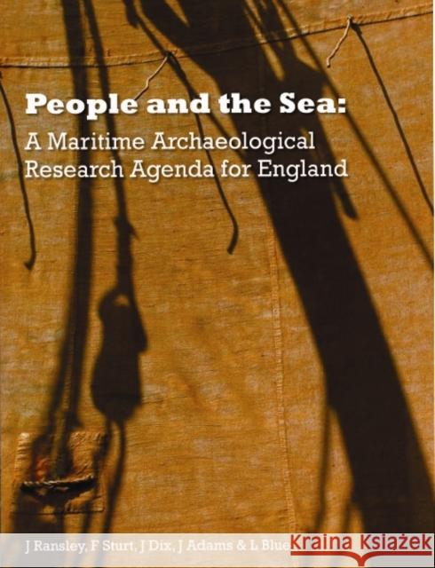 People and the Sea: A Maritime Archaeological Research Agenda for England Sturt, Fraser 9781902771939 Council for British Archaeology(GB) - książka
