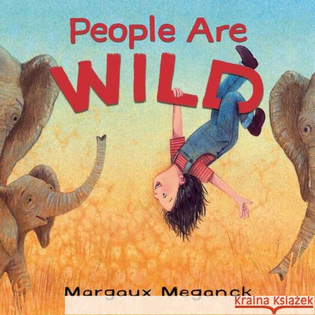 People Are Wild Margaux Meganck 9780593301944 Alfred A. Knopf Books for Young Readers - książka