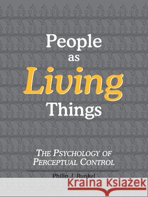 People as Living Things Philip Julian Runkel 9780974015507 Living Control Systems Publishing - książka