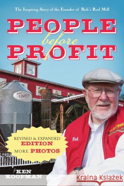 People Before Profit: The Inspiring Story of the Founder of Bob's Red Mill Ken Koopman 9781733513296 Rose Ranch Publishing - książka