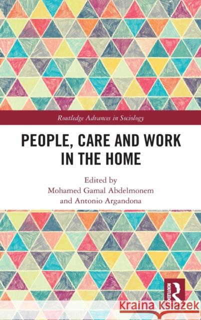 People, Care and Work in the Home Mohamed Gamal Abdelmonem Antonio Argandona 9780367422998 Routledge - książka