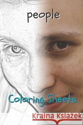People Coloring Sheets: 30 People Drawings, Coloring Sheets Adults Relaxation, Coloring Book for Kids, for Girls, Volume 6 Coloring Books 9781797941325 Independently Published - książka