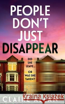 People Don't Just Disappear Claire Allan 9781835334393 Boldwood Books Ltd - książka