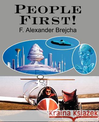 People First! F. Alexander Brejcha 9780595318605 iUniverse - książka