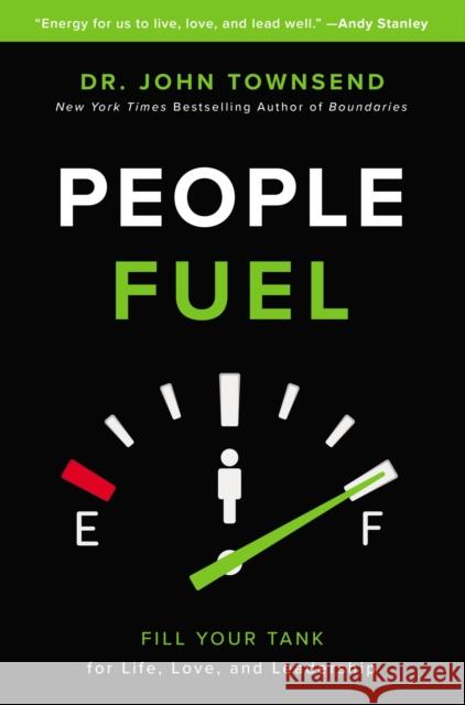 People Fuel: Fill Your Tank for Life, Love, and Leadership Townsend, John 9780310346593 Zondervan - książka