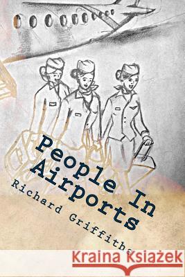 People In Airports Griffiths, Richard 9780692246139 Richard Griffiths - książka