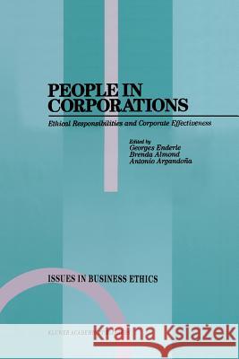 People in Corporations: Ethical Responsibilities and Corporate Effectiveness Enderle, Georges 9789401074353 Springer - książka