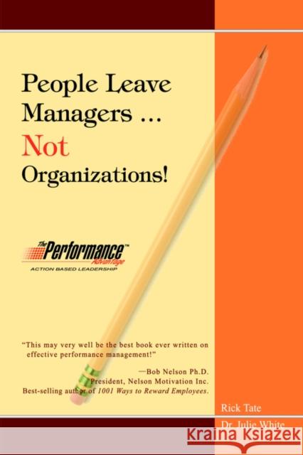 People Leave Managers...Not Organizations!: Action Based Leadership Tate, Rick W. 9780595779765 iUniverse - książka
