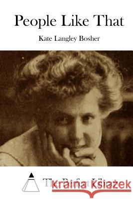 People Like That Kate Langley Bosher The Perfect Library 9781511713078 Createspace - książka