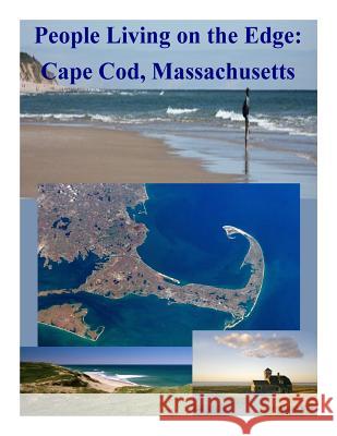 People Living on the Edge: Cape Cod, Massachusetts U. S. National Park Service 9781499193169 Createspace - książka