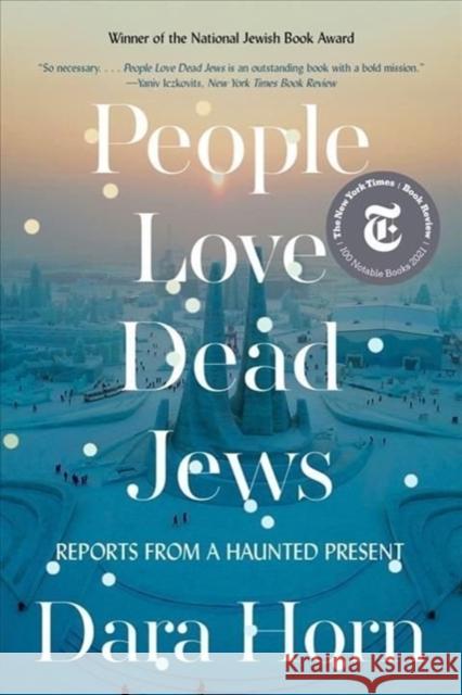 People Love Dead Jews: Reports from a Haunted Present Dara Horn 9781324035947 W. W. Norton & Company - książka