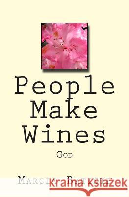 People Make Wines: God Marcia Batiste 9781496150271 Createspace - książka