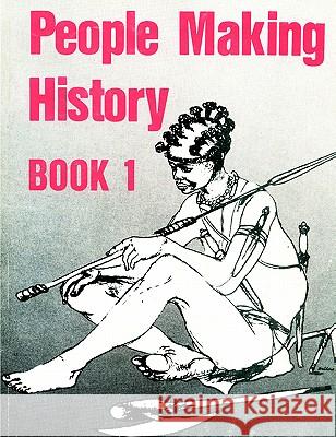 People Making History: Bk. 1 Peter Storr Garlake, Andre Proctor 9780949225108 African Publishing Group - książka