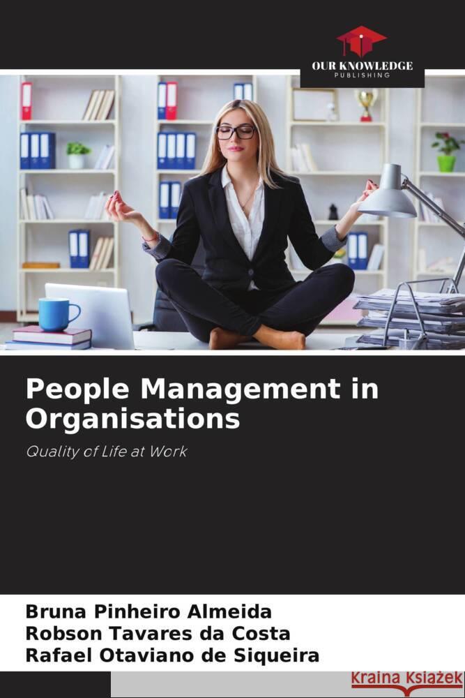 People Management in Organisations Pinheiro Almeida, Bruna, da Costa, Robson Tavares, de Siqueira, Rafael Otaviano 9786206270614 Our Knowledge Publishing - książka