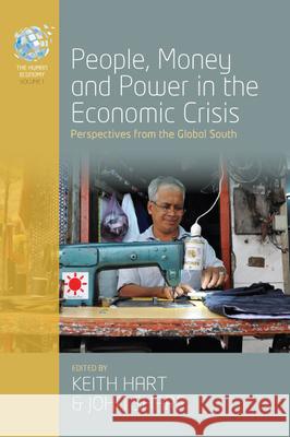 People, Money and Power in the Economic Crisis: Perspectives from the Global South Keith Hart John Sharp 9781785333422 Berghahn Books - książka