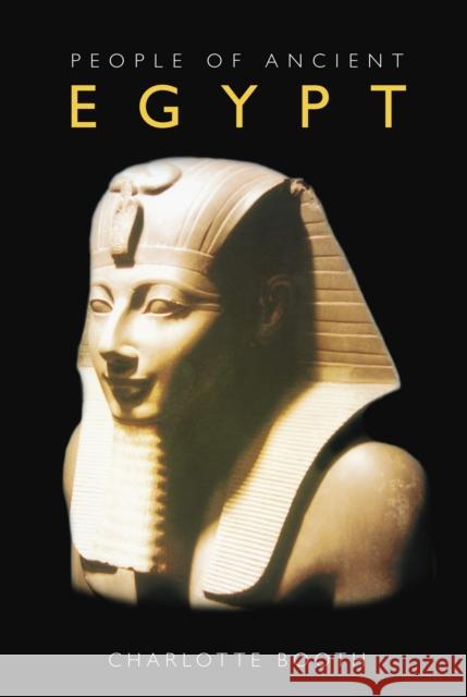 People of Ancient Egypt Charlotte Booth 9780752443430  - książka