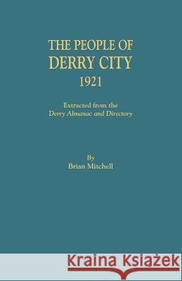 People of Derry City, 1921 Brian Mitchell 9780806358000 Clearfield - książka