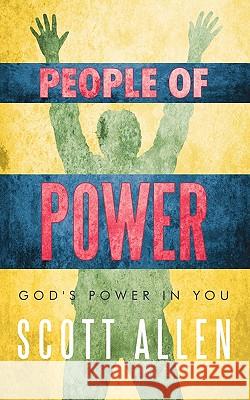 People of Power: God's Power in You Allen, Scott 9781449711726 WestBow Press - książka