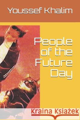 People of the Future Day Noah Khalim Youssef Khalim 9781706098980 Independently Published - książka