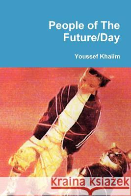 People of The Future/Day Youssef Khalim 9780978781026 Sun Ra Communications, Incorporated - książka