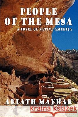 People of the Mesa: A Novel of Native America Mayhar, Ardath 9781434403056 Borgo Press - książka