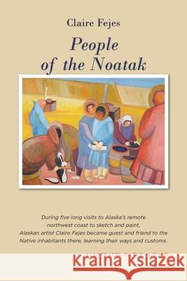 People of the Noatak Claire Fejes 9781935347477 Epicenter Press (WA) - książka