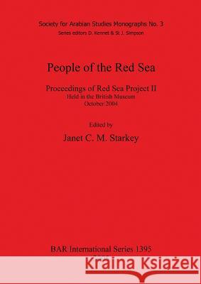 People of the Red Sea: Proceedings of Red Sea Project II Held in the British Museum October 2004 Starkey, Janet C. M. 9781841718330 British Archaeological Reports - książka