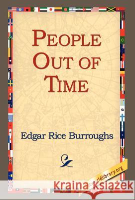 People Out of Time Edgar Rice Burroughs 9781421807300 1st World Library - książka