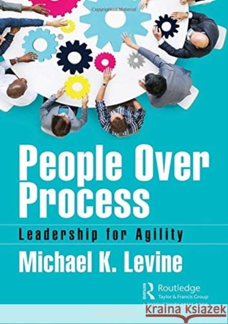 People Over Process: Leadership for Agility Michael K. Levine 9780367369903 Productivity Press - książka