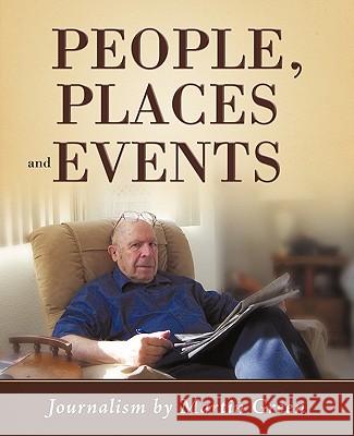 People, Places and Events: Journalism by Martin Green Green, Martin 9781462007134 iUniverse.com - książka