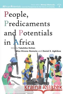 People, Predicaments and Potentials in Africa Takehiko Ochiai Misa Hirano-Nomoto Daniel E. Agbiboa 9789956551675 Langaa RPCID - książka