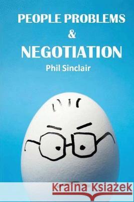 People Problems & Negotiation Phil Sinclair   9781479386420 Createspace Independent Publishing Platform - książka