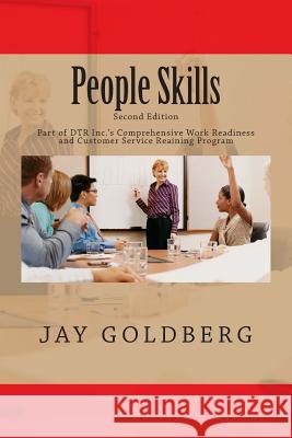 People Skills: Book 3 from DTR Inc.'s Series for Classroom and On the Job Work Readiness Training Goldberg, Jay 9781481896498 Createspace - książka