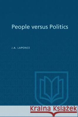 People versus Politics: A study of opinions, attitudes, and perceptions in Vancouver-Burrard Laponce, J. a. 9781487586935 University of Toronto Press - książka