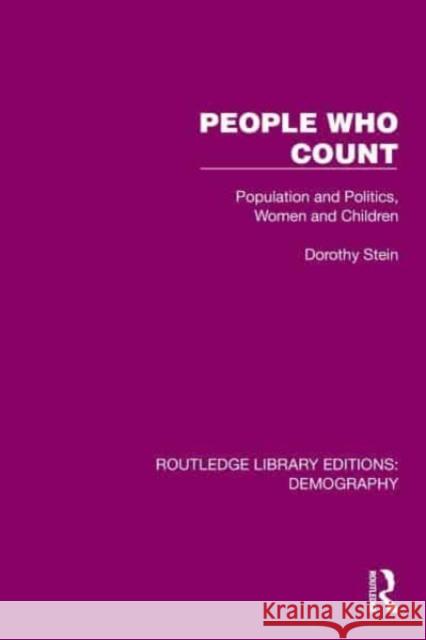 People Who Count: Population and Politics, Women and Children Dorothy Stein 9781032559605 Routledge - książka